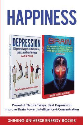 bokomslag Happiness: Powerful 'Natural' Ways: Beat Depression: Improve 'Brain Power', Intelligence & Concentration.