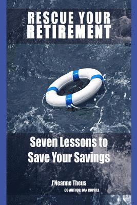 Rescue YOUR Retirement: Seven Lessons to Save Your Retirement 1