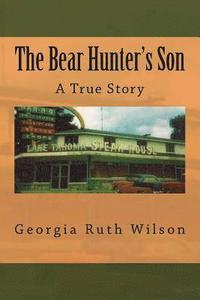 bokomslag The Bear Hunter's Son: A True Story