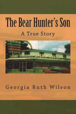 bokomslag The Bear Hunter's Son: A True Story