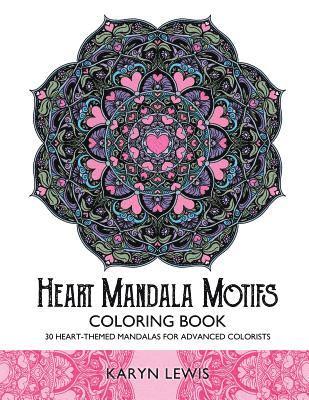 Heart Mandala Motifs Coloring Book: 30 Heart-Themed Mandalas for Advanced Colorists 1