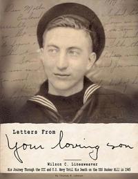 bokomslag Letters From Your Loving Son: Wilson C. Lineaweaver - His Journey Through the CCC and U.S. Navy To His Death on the USS Bunker Hill in 1945