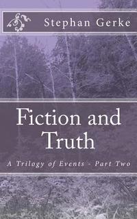 bokomslag Fiction and Truth: A Trilogy of Events - Part Two