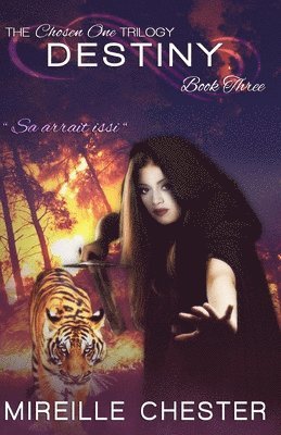 Mireille Chester - Destiny: The Chosen One Trilogy: book three, Häftad