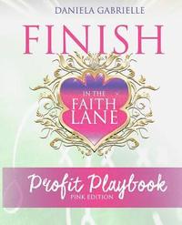 bokomslag Finish In The Faith Lane: Profit Playbook
