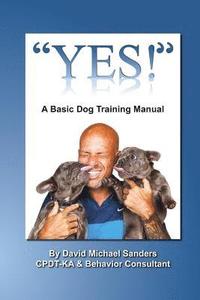 bokomslag "Yes": A Basic Dog Training Manual