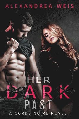 bokomslag Her Dark Past: The Corde Noire Series