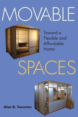 bokomslag Movable Spaces: Toward a Flexible and Affordable Home