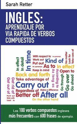 bokomslag Ingles: Aprendizaje por Via Rapida de Verbos Compuestos: Los 100 verbos compuestos ingleses más frecuentes con 600 frases de ejemplo.