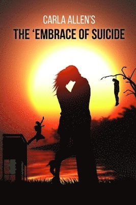 bokomslag Carla Allen's: The Embrace of Suicide