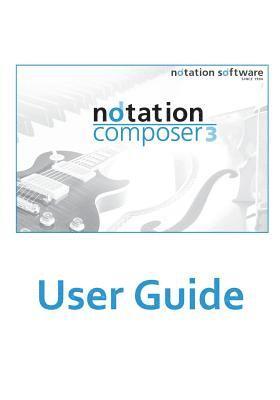 bokomslag notation composer 3 User Guide: notation composer 3 User Guide