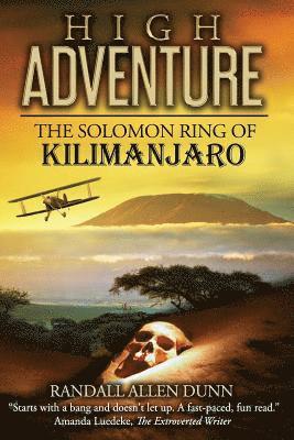 Randall Allen Dunn - High Adventure: The Solomon Ring of Kilimanjaro, Häftad