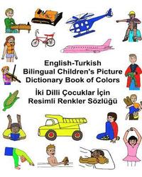 bokomslag English-Turkish Bilingual Children's Picture Dictionary Book of Colors