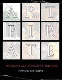 bokomslag Art Pirate: The Collage Art Of Jonathon Prestidge