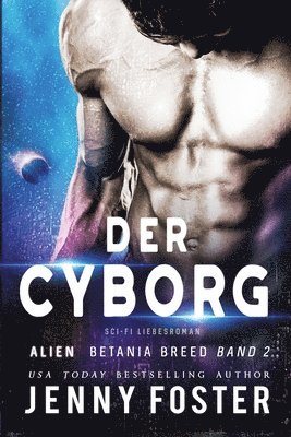 Alien - Der Cyborg: Science Fiction Liebesroman 1