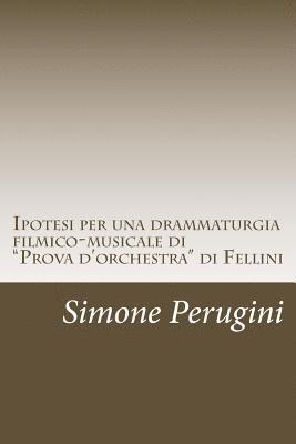 bokomslag Ipotesi per una drammaturgia filmico-musicale di 'Prova d'orchestra' di Fellini