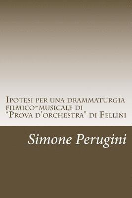 Simone Perugini - Ipotesi per una drammaturgia filmico-musicale di "Prova d'orchestra" di Fellini, Häftad