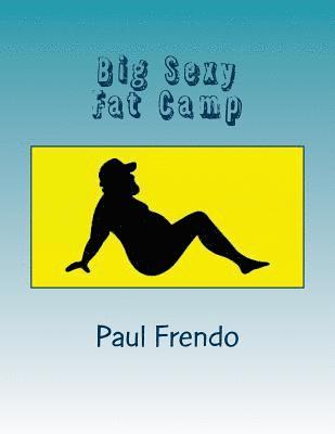 Big Sexy Fat Camp: Weight loo through the eyes of a fat guy 1