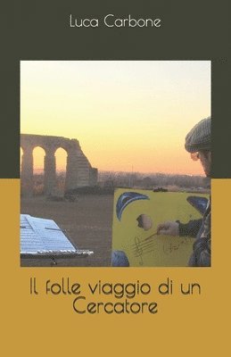 bokomslag Il folle viaggio di un Cercatore