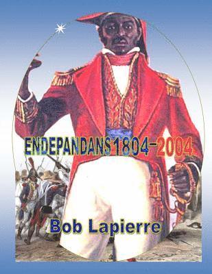 Endepandans 1804-2004: A powerful epic and reenactment of the legendary figures from a small nation 1
