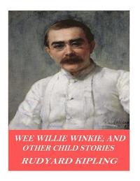 bokomslag Wee Willie Winkie; and Other Child Stories