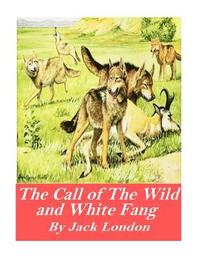 bokomslag The Call of the Wild and White Fang