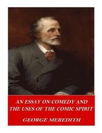 bokomslag An Essay on Comedy and the Uses of the Comic Spirit