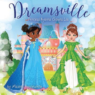 Dreamsville: Princess Ayanna Crowns Lila 1