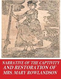 bokomslag Narrative of the Captivity and Restoration of Mrs. Mary Rowlandson