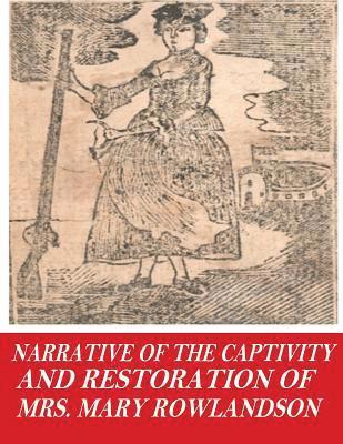 Mrs Mary Rowlandson - Narrative of the Captivity and Restoration of Mrs. Mary Rowlandson, Häftad