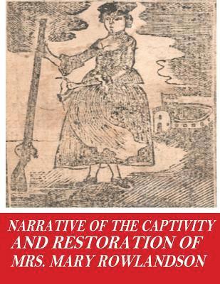 Narrative of the Captivity and Restoration of Mrs. Mary Rowlandson 1