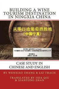 bokomslag Building a Wine Tourism Destination in Ningxia China: Chapter Excerpt from Best Practices in Global Wine Tourism