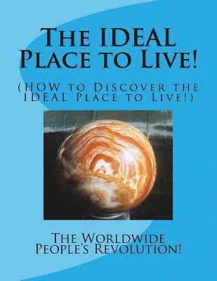 The IDEAL Place to Live!: (HOW to Discover an IDEAL Place to Live!) 1