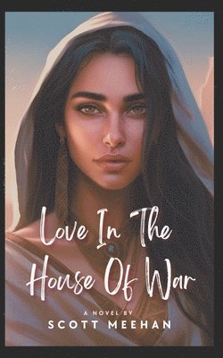 Love in the House of War 1