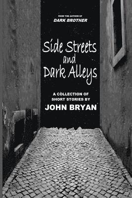 bokomslag Side Streets and Dark Alleys: A Collection of Short Stories