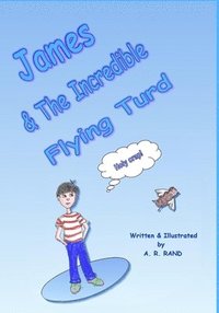 bokomslag James & The Incredible Flying Turd