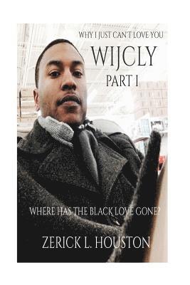 Why I Just Can't Love You: Where Has The Black Love Gone? 1