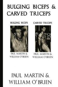 bokomslag Bulging Biceps & Carved Triceps: Fired Up Body Series - Vol 5 & 6: Fired Up Body