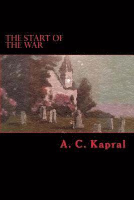 A. C. Kapral - The Start Of The War, Häftad