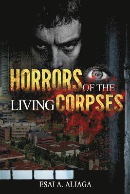 Esai a. Aliaga - Horrors of The Living Corpses, Häftad