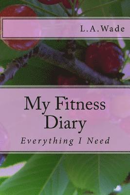 bokomslag My Fitness Diary: Everything I Need