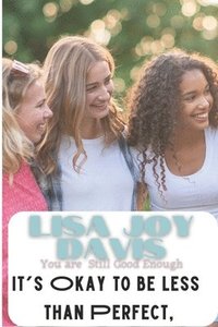 bokomslag It's okay to be Less than Perfect, You are Still Good Enough