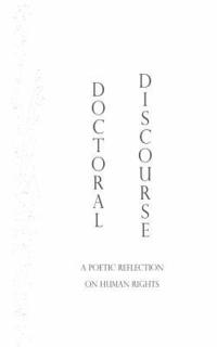 bokomslag Doctoral Discourse: A Poetic Reflection on Human Rights
