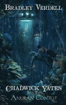 Bradley Verdell - Chadwick Yates and the Anuran Contest, Häftad