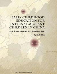 bokomslag Early Childhood Education for Internal Migrant Children in China: A Case Study of Jinhua City