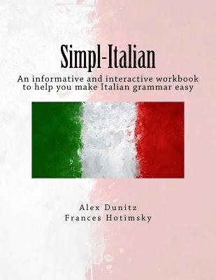 bokomslag Simpl-Italian: An informative and interactive workbook to help you make Italian grammar easy
