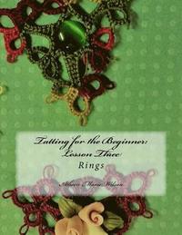 bokomslag Tatting for the Beginner: Lesson Three: Rings