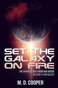 bokomslag Set the Galaxy on Fire: An Aeon 14 Novel