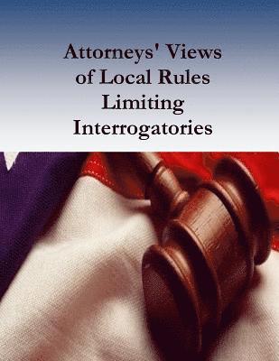 bokomslag Attorneys' Views of Local Rules Limiting Interrogatories