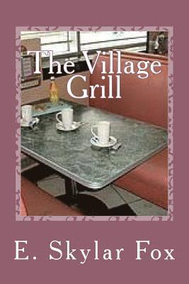 bokomslag The Village Grill: From the Appalachian Mountain Story collection